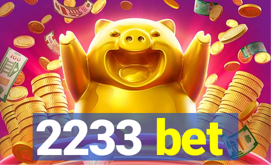 2233 bet